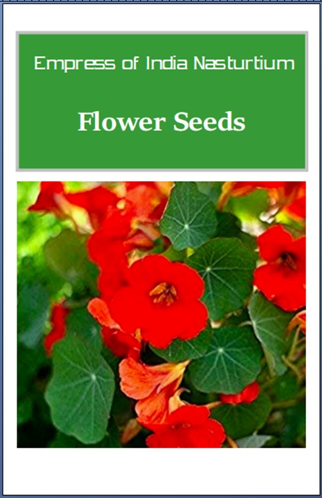 Empress of India Nasturtium Flower Seeds | NON-GMO | Fresh Flower Seeds